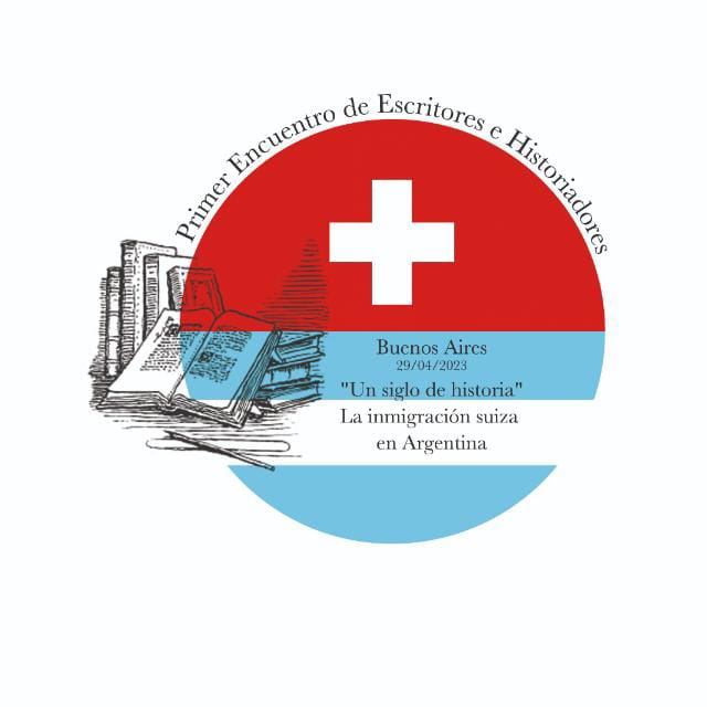 <strong>Primer encuentro de Escritores e Historiadores «Un siglo de historia, la inmigración suiza en Argentina</strong>«